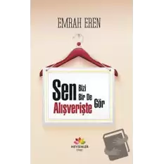 Sen Bizi Bir De Alışverişte Gör