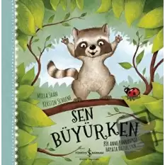 Sen Büyürken - Bir Anne Yavrusunu Hayata Hazırlıyor