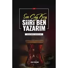 Sen Çay Koy Şiiri Ben Yazarım