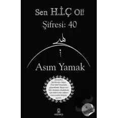 Sen H.İ.Ç Ol! Şifresi: 40