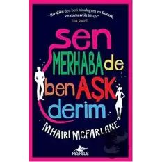 Sen Merhaba De Ben Aşk Derim