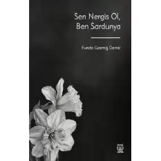 Sen Nergis Ol, Ben Sardunya