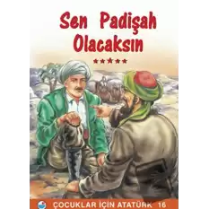 Sen Padişah Olacaksın