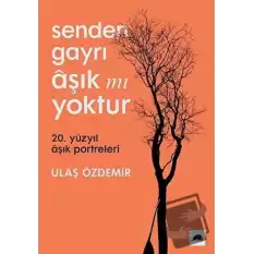 Senden Gayrı Aşık mı Yoktur