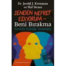 Senden Nefret Ediyorum - Beni Bırakma: Sınırda Kişiliği Anlamak