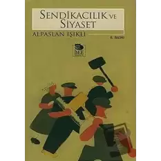 Sendikacılık ve Siyaset