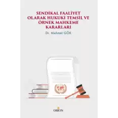 Sendikal Faaliyet Olarak Hukuki Temsil ve Örnek Mahkeme Kararları