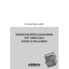 Sendikasyon Kredisi Alacaklarının Feri Teminatlarla Güvence Altına Alınması (Ciltli)