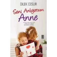 Seni Anlıyorum Anne