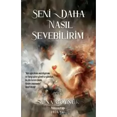 Seni Daha Nasıl Sevebilirim