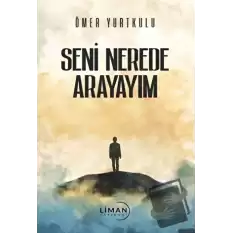 Seni Nerede Arayayım