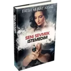 Seni Sevmek İstemedim