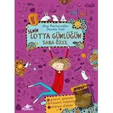 Senin Lotta Günlüğün Sana Özel (Ciltli)