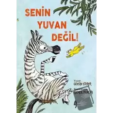 Senin Yuvan Değil!