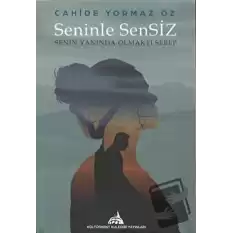 Seninle Sensiz (Senin Yanında Olmaktı Sebep)