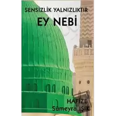 Sensizlik Yalnızlıktır Ey Nebi