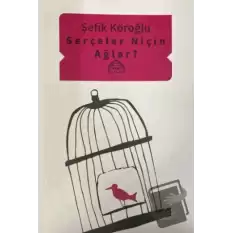 Serçeler Niçin Ağlar?