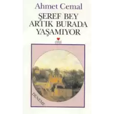 Şeref Bey Artık Burada Yaşamıyor