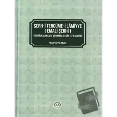 Şerh-i Tercüme-i Lamiyye (Emali Şerhi) (Ciltli)