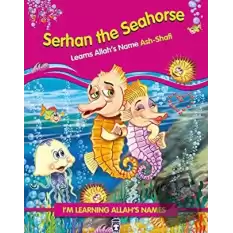 Serhan The Seahorse Learns Allahs Name Ash Shafi