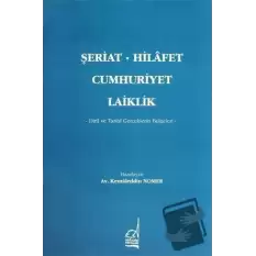 Şeriat, Hilafet, Cumhuriyet, Laiklik