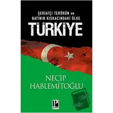 Şeriatçı Terörün ve Batının Kıskacındaki Ülke Türkiye