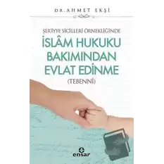 Şer’iyye Sicilleri Örnekliğinde İslam Hukuku Bakımından Evlat Edinme