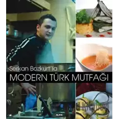 Serkan Bozkurt’la Modern Türk Mutfağı (Ciltli)