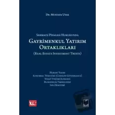 Sermaye Piyasası Hukukunda Gayrimenkul Yatırım Ortaklıkları (Real Estate Investment Trusts) (Ciltli)