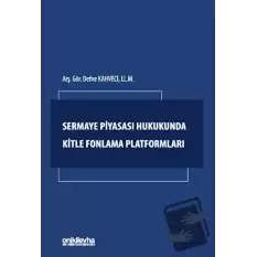 Sermaye Piyasası Hukukunda Kitle Fonlama Platformları