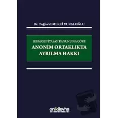 Sermaye Piyasası Kanununa Göre Anonim Ortaklıkta Ayrılma Hakkı (Ciltli)