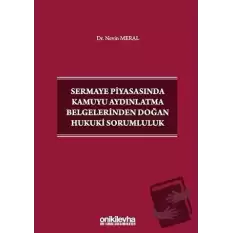 Sermaye Piyasasında Kamuyu Aydınlatma Belgelerinden Doğan Hukuki Sorumluluk