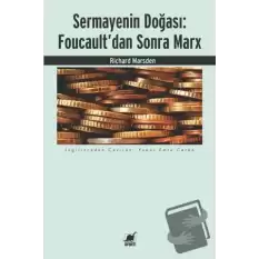 Sermayenin Doğası: Foucault’dan Sonra Marx