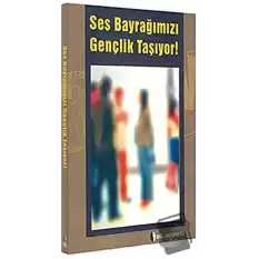 Ses Bayrağımızı Gençlik Taşıyor