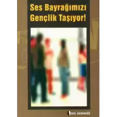 Ses Bayrağımızı Gençlik Taşıyor