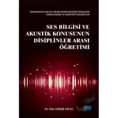 Ses Bilgisi ve Akustik Konusunun Disiplinler Arası Öğretimi