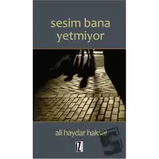 Sesim Bana Yetmiyor