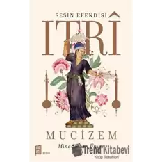 Sesin Efendisi Itri Mucizem