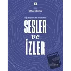 Sesler ve İzler Cilt - 1 - Dergi Yayıncıları ile Sözlü Tarih Görüşmeleri