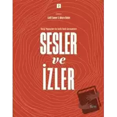 Sesler ve İzler Cilt 2 - Dergi Yayıncıları İle Sözlü Tarih Görüşmeleri