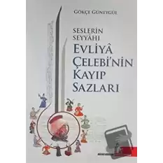 Seslerin Seyyahı Evliya Çelebi’nin Kayıp Sazları