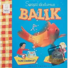 Sessiz Dostumuz Balık Nasıl Beslenir? Nasıl Bakılır?