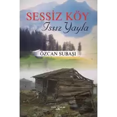 Sessiz Köy - Issız Yayla