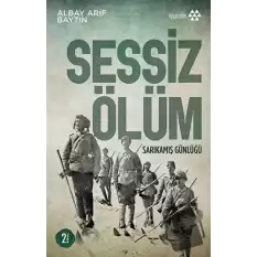 Sessiz Ölüm Sarıkamış Günlüğü