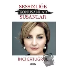 Sessizliğe Konuşanlar / Susanlar