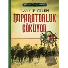 Sevda Tutulması 1 : İmparatorluk Çöküyor