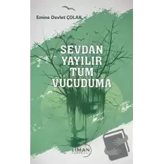 Sevdan Yayılır Tüm Vücuduma