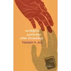 Sevdiğiniz Şeylerden İnfak Etmedikçe