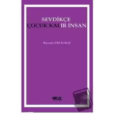 Sevdikçe Çocuk Kalır İnsan