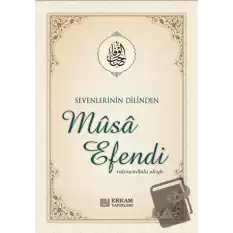 Sevenlerin Dilinden Musa Efendi